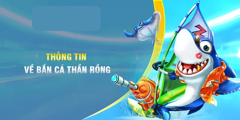 tìm hiểu về bắn cá rồng đổi thưởng tại RR88